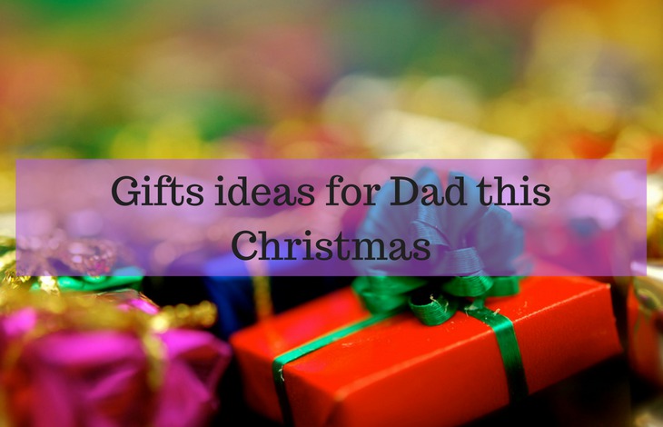 Gifts Ideas for Dad this Christmas