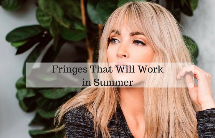 Fringes That Will Work in Summer